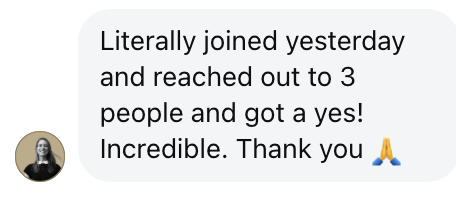 New member: literally joined yesterday, reached out to 3 people and already got a yes